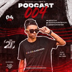 PODCAST 004 [ [ DJ 2T DA VINTÉM ] ] BOTANDO PRA F@#*% NO PIQUE 130/150