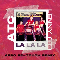 ATC - La La La (LENny (IT) Afro Re-Touch Remix) [Free DL]