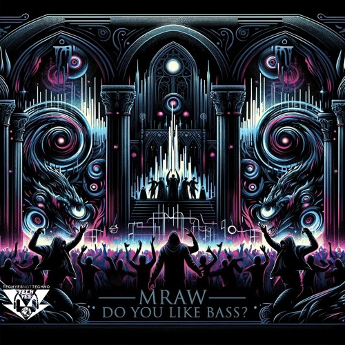 MRAW - DO YOU LIKE BASS (TECHYES FREE DL #002)