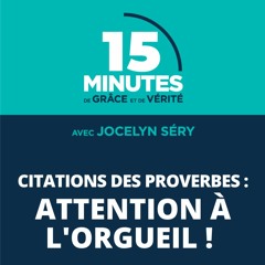 Attention à l'orgueil !  | Citations des Proverbes #13 | Jocelyn Séry