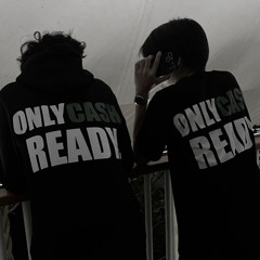 onlycashready (w//4Six)