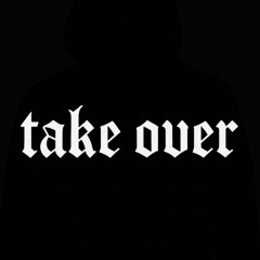 TakeOver  [Prod. by Crwdxd]