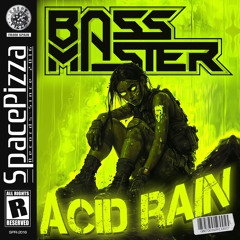Bass Master - Acid Rain [Out Now]