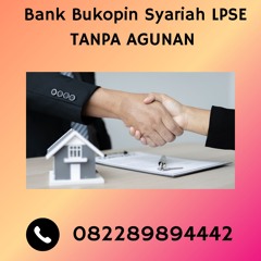 Asuransi Pelaksanaan Bank Bukopin Syariah LPSE TANPA AGUNAN, Hub: 0822-8989-4442