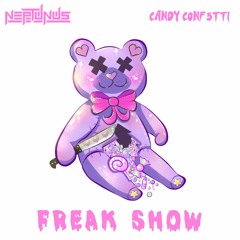 Neptunus & Candy C0nf3tti - Freak Show