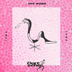 Dart Echo - Dart Echo Mix #020 - Luma