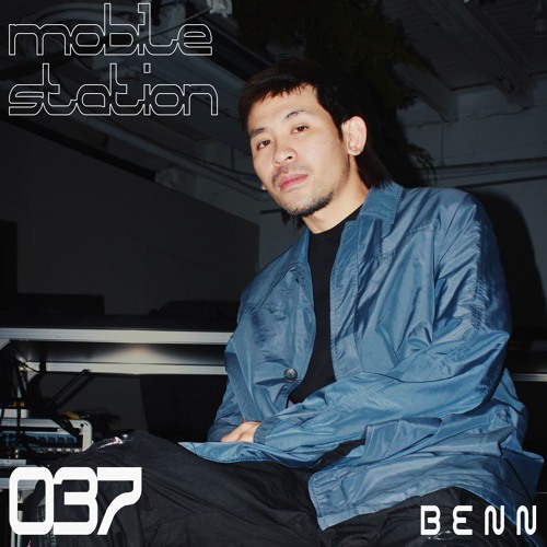 MOBILE STATION 037 | B E N N