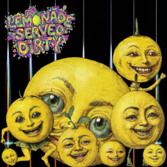 Lemonade Served Dirty - Turn the Volume Up!