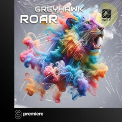 Premiere: Greyhawk - Roar (Extended Mix) - Beep