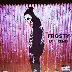 ZillaKami - FROSTY (Lofi Remix)