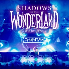 SHADOWS OF WONDERLAND 2025 | PH4NTAM LIVESET