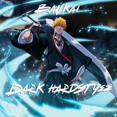 Bankai x Dark Hardstyle (AniLifts Edit)