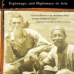 Download pdf China Hands: Nine Decades of Adventure, Espionage, and Diplomacy in Asia by  James R. L