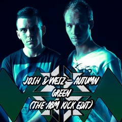 Josh & Wesz - Autumn Green (The Abm Kick Edit)