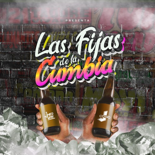 LAS FIJAS DE LA CUMBIA - J COSIO FT DJ JHEDWAR