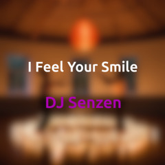 DJ Senzen - I Feel Your Smile (Bulgarian)