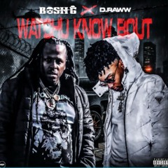 WATCHU KNOW BOUT