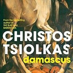DOWNLOAD EBOOK 📪 Damascus by Christos Tsiolkas EBOOK EPUB KINDLE PDF