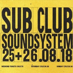 Sub Club SoundSystem 2018 After-Party >>> Subculture with Harri