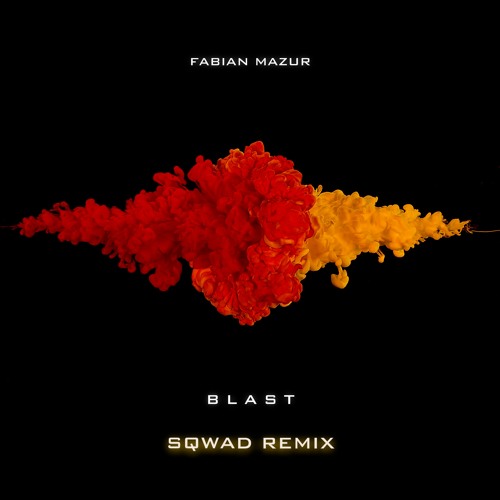 Fabian Mazur - Blast (SQWAD Remix)