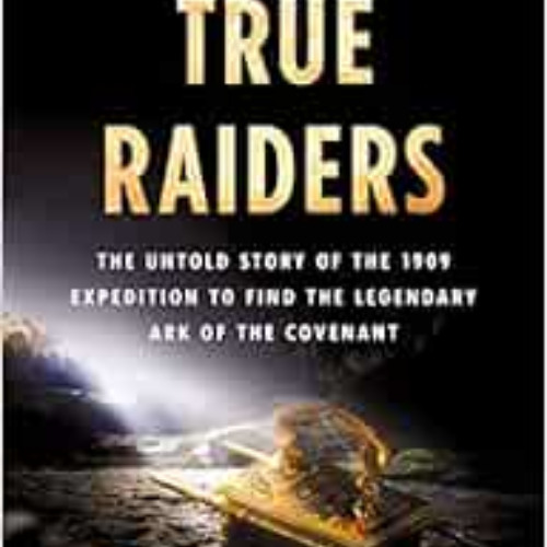 VIEW KINDLE 📨 True Raiders by Brad Ricca KINDLE PDF EBOOK EPUB