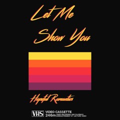 LET ME SHOW YOU