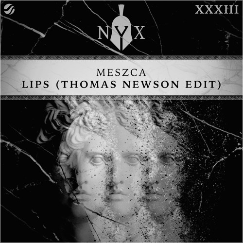 Meszca - Lips (Thomas Newson Edit)