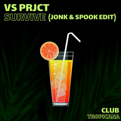 Vs Prjct - Survive (Jonk & Spook Edit)