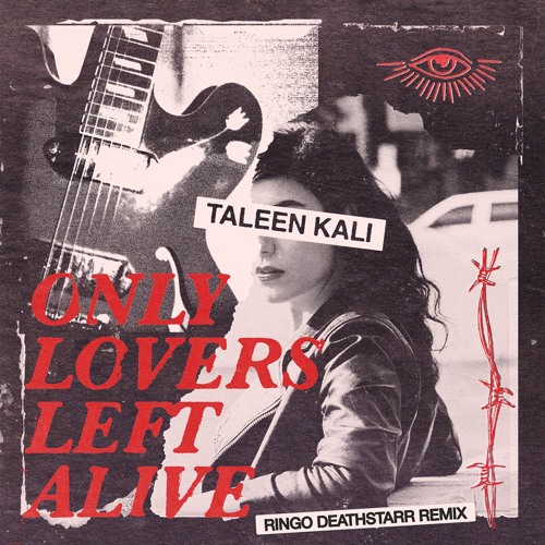 Only Lovers Left Alive (Ringo Deathstarr Remix)