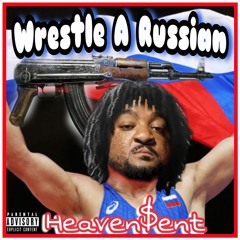 Wrestle A Russian (#rapchat)