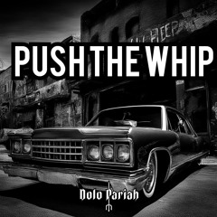 Push The Whip