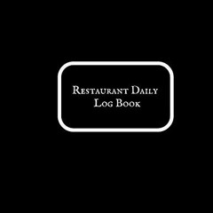 VIEW [EPUB KINDLE PDF EBOOK] Restaurant Daily Log Book: Restaurant Manager Communication Journal |Re