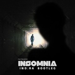 Faithless - Insomnia (IND:RA Bootleg) [FREE DOWNLOAD]