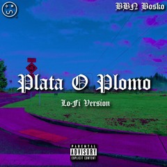 Plata O Plomo (Lo-Fi Version) (Remix)