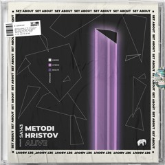 Metodi Hristov - Alive (Original Mix) [SET ABOUT]