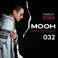 Mooh - Dimensions Podcast 032 | March 2024