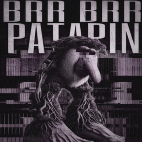 BRR BRR PATAPIN (Slowed)