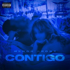 Contigo - Menor Bronx