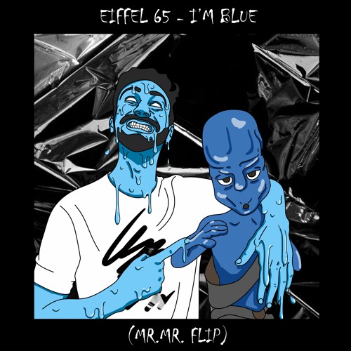 Eiffel 65 - I'm Blue (MR.MR. Flip)