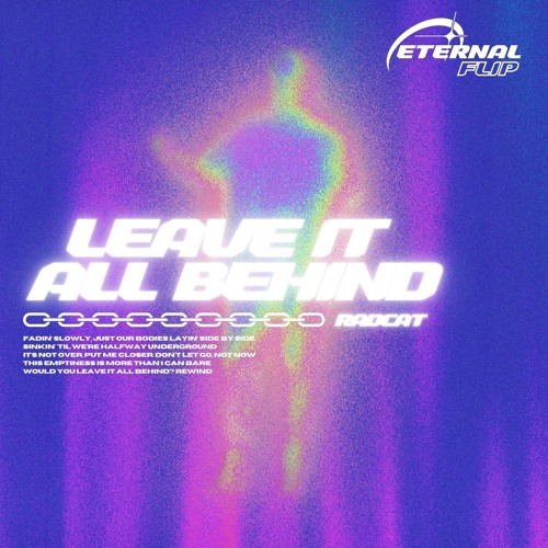 RAD CAT - LEAVE IT ALL BEHIND (ETERNAL FLIP)