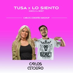 Tusa x Lo Siento - Carlos Cerdeño Mashup 📥DESCARGA GRATIS📥