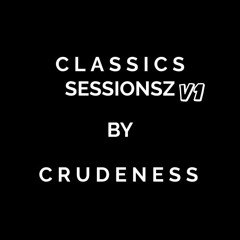 Classic Sessionsz 1 by Crudeness