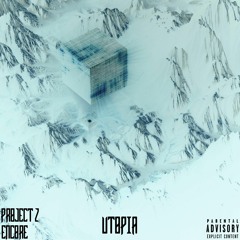 Encore X Project Z - Utopia