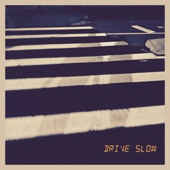 Drive Slow (Live at The Pocket / May 2022)