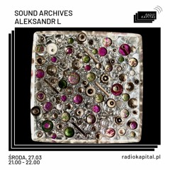 Sound Archives #9 – Aleksandr L