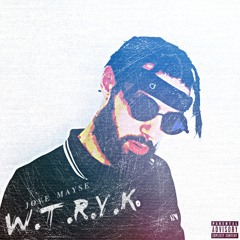 W.T.R.Y.K ? (Prod By AyMalone)