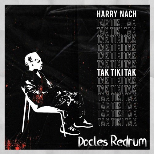 Harry Nach - Tak Tiki Tak (Docles Redrum) **FREE DOWNLOAD**