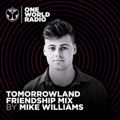 Tomorrowland Friendship Mix - Mike Williams