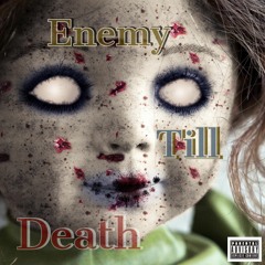 Enemy Till Death (J-Kilzum ft. Menesidol)