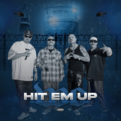 WE HIT EM UP • Big Neech • OG Big Wicked • Sinek • Hectik